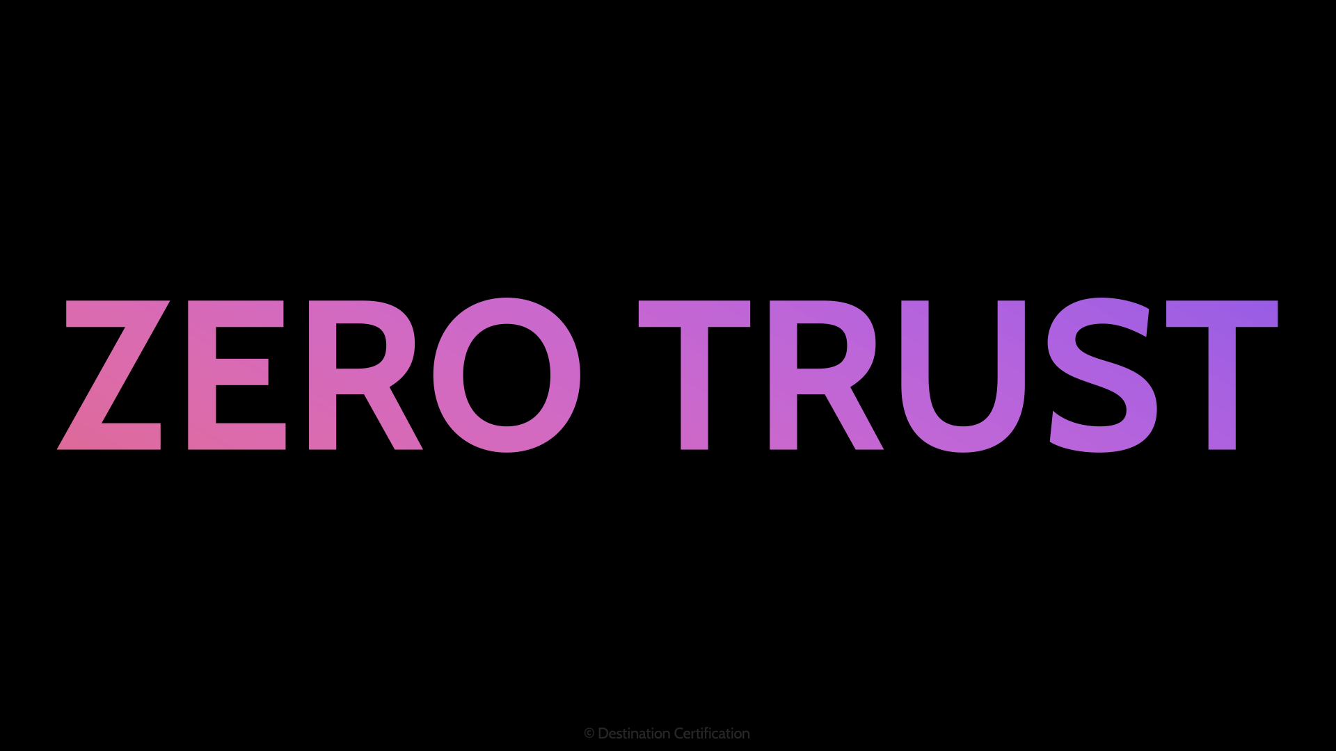 Image of zero trust - Destination Certification